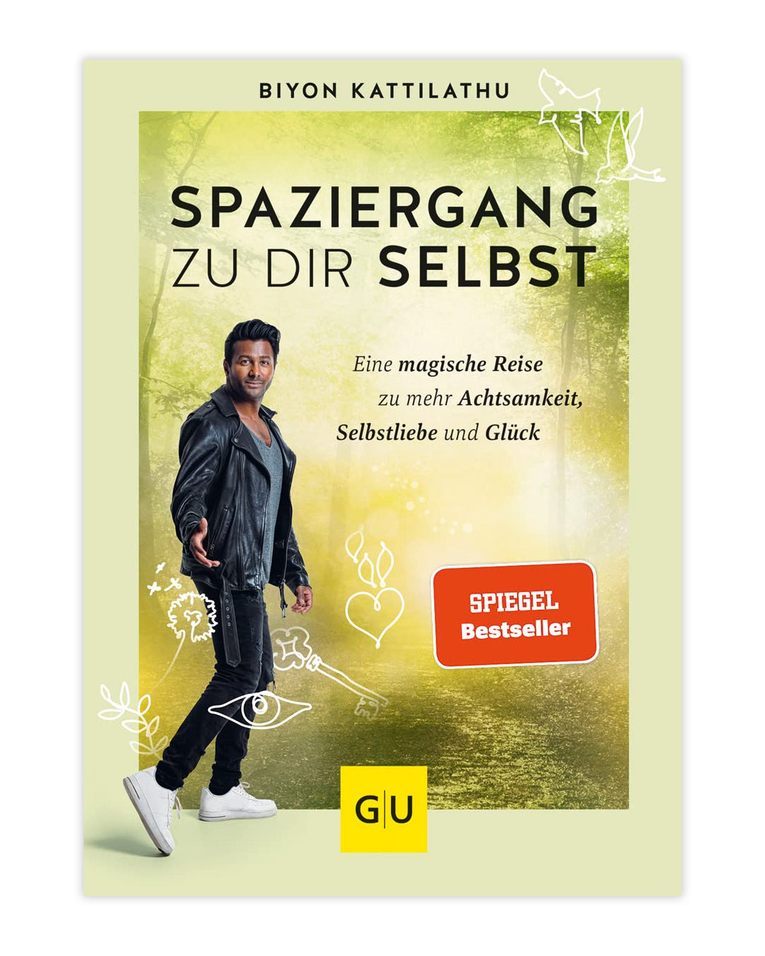 Spaziergang zu dir selbst: Eine magische Reise zu mehr Achtsamkeit, Selbstliebe und Glück