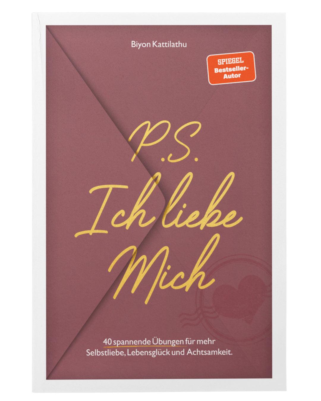 "P.S. Ich liebe mich!" 40 spannende Übungen für mehr Selbstliebe, Achtsamkeit und Lebensglück! (8003524460809)