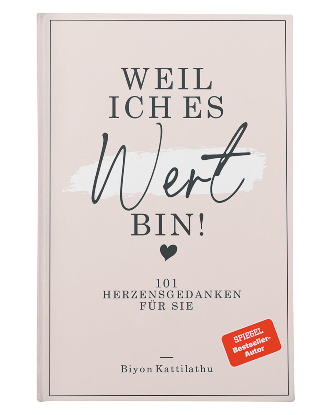 Weil ich es wert bin! - 101 Herzensgedanken für sie (4598105407555)