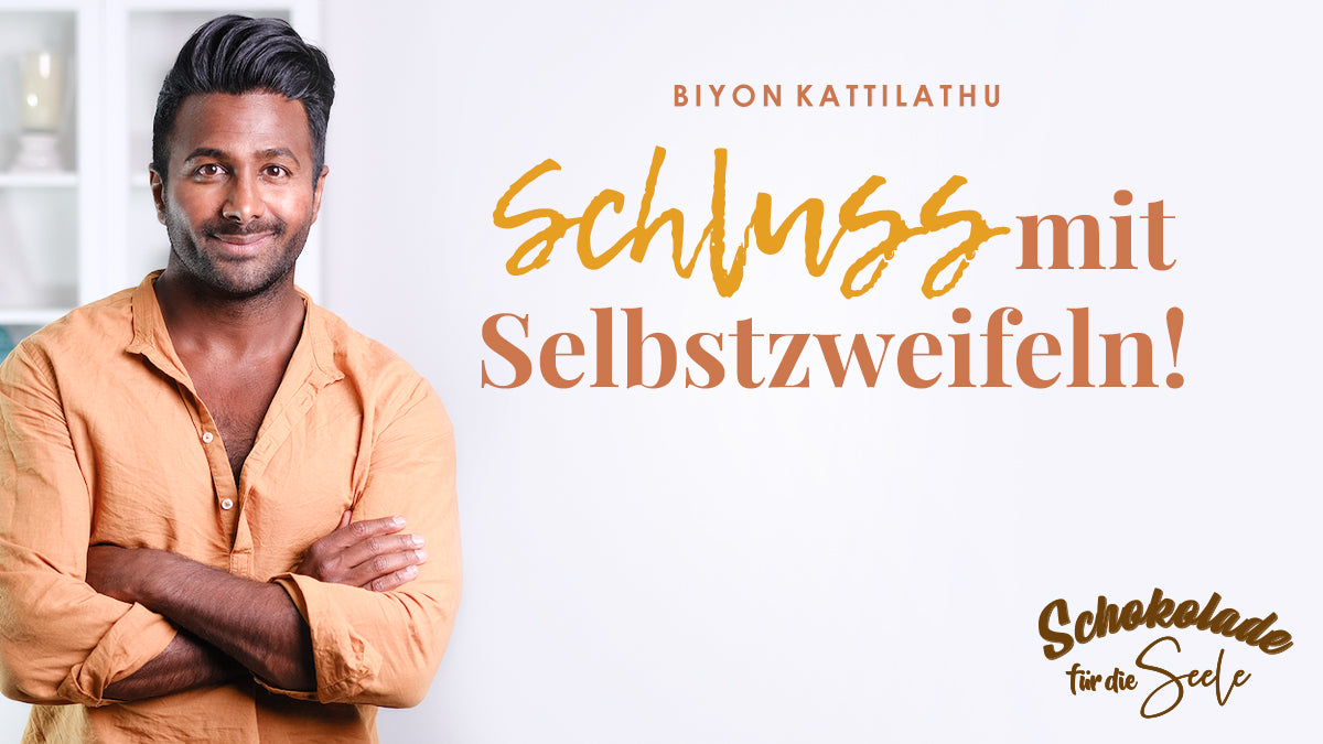 Schluss mit Selbstzweifeln!